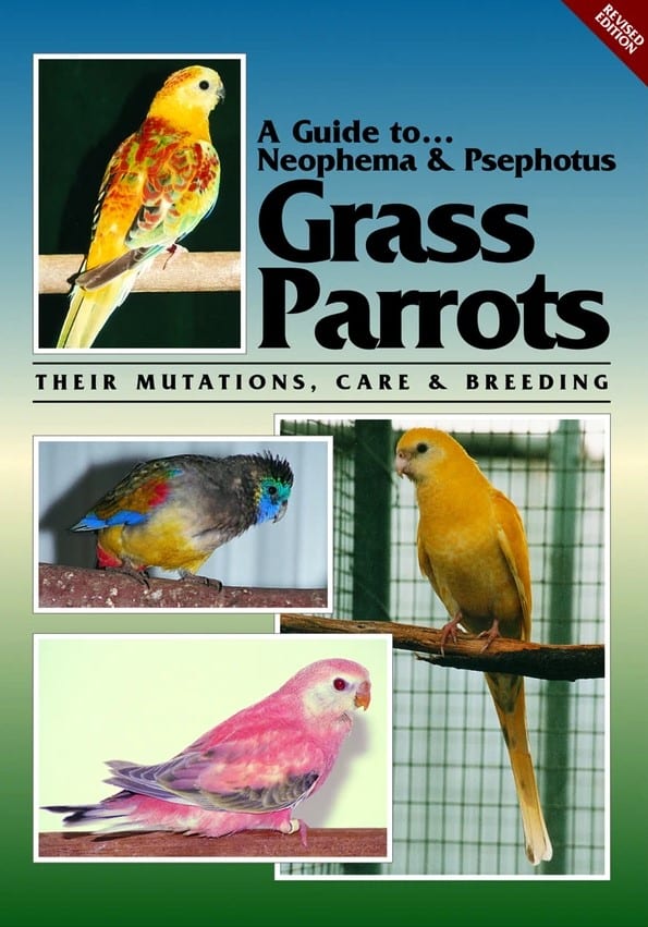 A Guide to Neophema and Psephotus Grass Parrots (9780958710244)