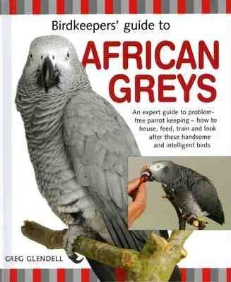 Birdkeeper's Guide to African Greys (9781842861677)
