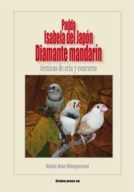 Diamante mandarín. Isabela del Japón. Padda. Técnicas de cría y concursos (9788493301170)