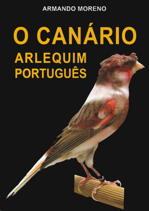 O Canário Arlequim Português, de Armando Moreno